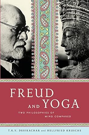 freud and yoga two philosophies of mind compared 1st edition hellfried krusche, t. k. v. desikachar, anne