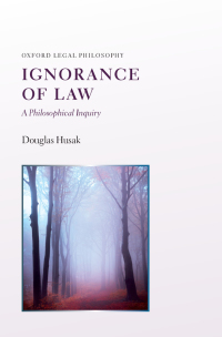 ignorance of law a philosophical inquiry 1st edition douglas husak 0190604689, 9780190604684