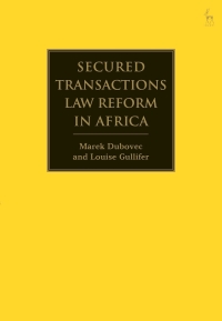 secured transactions law reform in africa 1st edition marek dubovec, louise gullifer 1509913076,