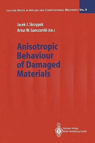 anisotropic behaviour of damaged materials 1st edition jacek j. skrzypek, artur w. ganczarski 3642055877,