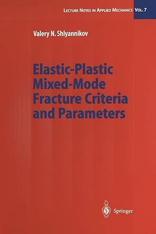 elastic plastic mixed mode fracture criteria and parameters 1st edition valery n. shlyannikov 364253659x,