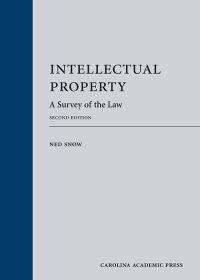 intellectual property a survey of the law 2nd edition ned snow 1531018335, 9781531018337