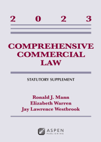 comprehensive commercial law 2023 statutory supplement 1st edition ronald j. mann, elizabeth warren, jay