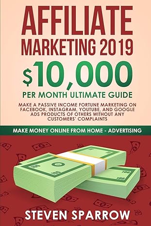 affiliate marketing 2019 $10 000/month ultimate guide make a passive income fortune marketing on facebook