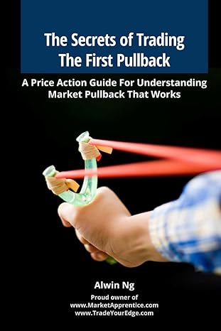 the secrets of trading the first pullback a price action guide for understanding market pullback that works