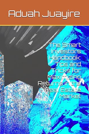 the smart investors handbook tips and tricks for maximizing returns in the real estate market 1st edition