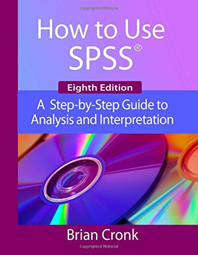 how to use ibm spss a step by step guide to analysis and interpretation 8th edition brian c cronk 1936523264,
