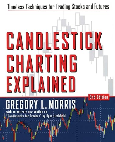 candlestick charting explained 3rd edition gregory l. morris 007146154x, 978-0071461542