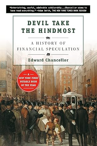 devil take the hindmost a history of financial speculation reissue edition edward chancellor 0452281806,