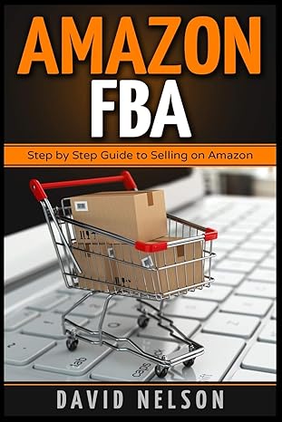 amazon fba step by step guide to selling on amazon 1st edition david nelson 1951339738, 978-1951339739