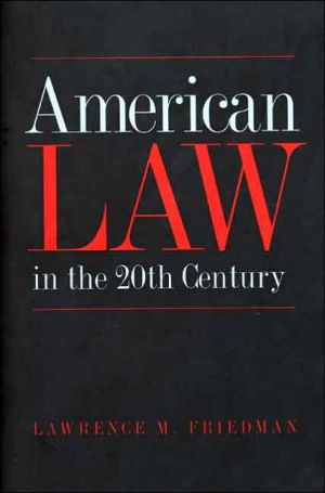 null american law in the 20th century 1st edition lawrence m friedman 0300102992, 9780300102994