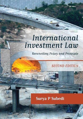 international investment law reconciling policy and principle 2nd edition surya p subedi 1849462453,