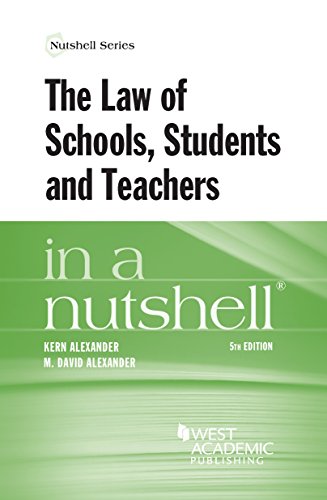the law of schools students and teachers in a nutshell 5th edition kern alexander , m david alexander
