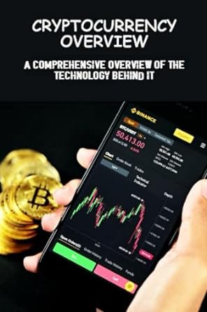cryptocurrency overview a comprehensive overview of the technology behind it 1st edition yolanda markman