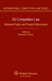 eu competition law between public and private enforcement 1st edition bernardo cortese 9041146776,