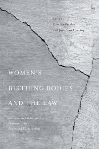 womens birthing bodies and the law 1st edition camilla pickles, jonathan herring 1509937579, 9781509937578