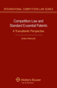 competition law and standard essential patents a transatlantic perspective 1st edition urška petrovčič