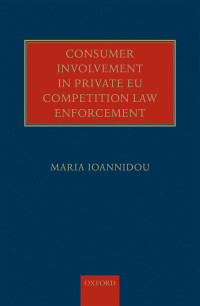 consumer involvement in private eu competition law enforcement 1st edition maria ioannidou 0198726430,