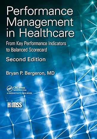 performance management in healthcare from key performance indicators to balanced scorecard 2nd edition bryan