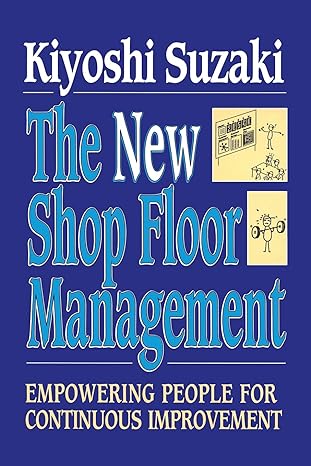 the new shop floor mariagement empowering people for continuous improvement 1st edition kiyoshi suzaki