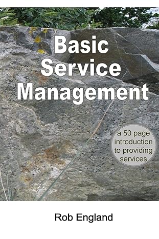basic service management a 50 page introduction to providing services null edition rob england 0958296936,