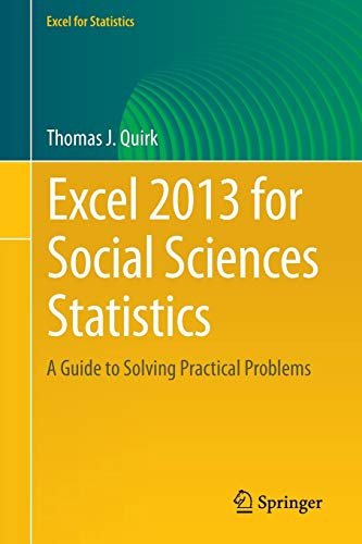 excel 2013 for social sciences statistics a guide to solving practical problems 1st edition quirk, thomas j.