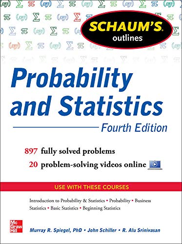 schaums outline of probability and statistics 4th edition schiller 007179557x, 9780071795579