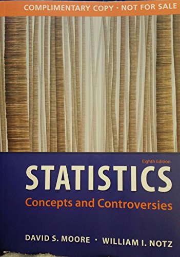 statistics concepts and controversies 8th edition david s moore 146412373x, 9781464123733