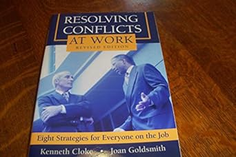 resolving conflicts at work eight strategies for everyone on the job 1st edition kenneth cloke ,joan