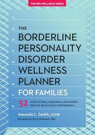 the the bpd wellness series borderline personality disorder wellness planner for families 1st edition amanda
