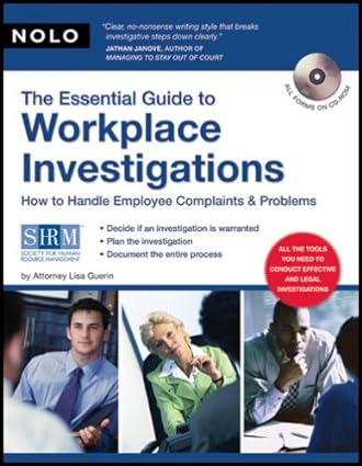 the essential guide to workplace investigations how to handle employee complaints and problems 1st edition