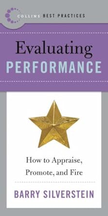 best practices evaluating performance how to appraise promote and fire 1st edition barry silverstein