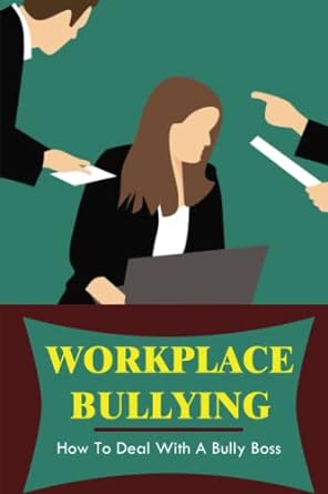 workplace bullying how to deal with a bully boss 1st edition ivory eeds 979-8835350650