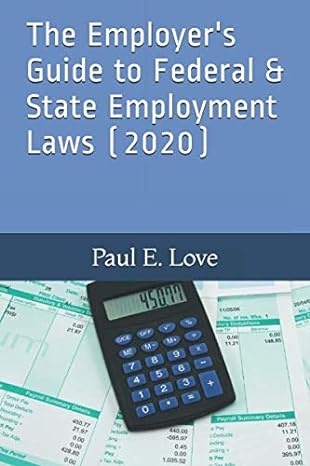 the employer s guide to federal and state employment laws 1st edition paul e love 979-8625189712