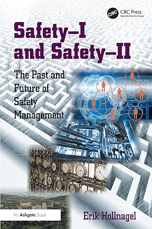 safety i and safety ii the past and future of safety management 1st edition erik hollnagel 1472423089,