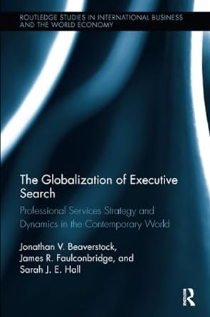 the globalization of executive search professional services strategy and dynamics in the contemporary world