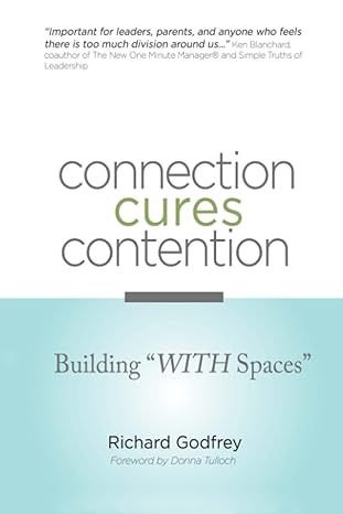 connection cures contention building with spaces 1st edition richard godfrey 979-8218954369