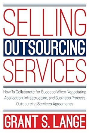 selling outsourcing services how to collaborate for success when negotiating application infrastructure and