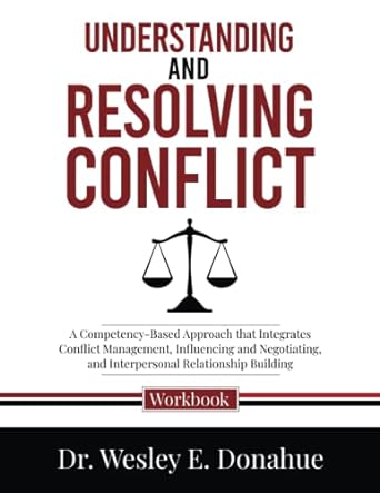 understanding and resolving conflict a competency based approach that integrates conflict management