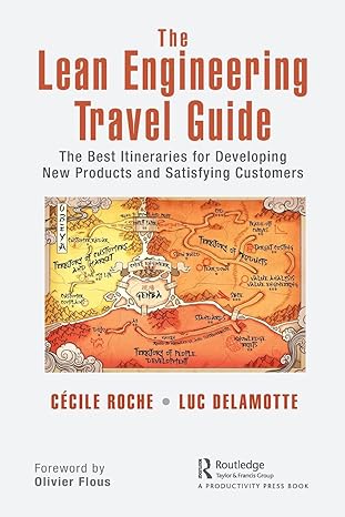 the lean engineering travel guide the best itineraries for developing new products and satisfying customers