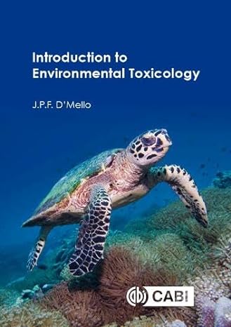 introduction to environmental toxicology 1st edition j. p. f. dmello 1789245184, 978-1789245189