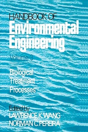 handbook of environmental engineering volume 3 biological loses bila treatment processes 1st edition lawrence
