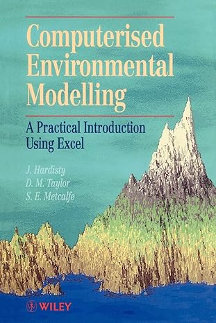 computerised environmetal modelling a practical introduction using excel 1st edition jack hardisty ,d. m.