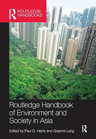 handbook of environment and society in asia 1st edition paul g. harris ,graeme lang 0367660121, 978-0367660123