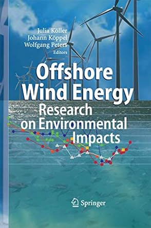offshore wind energy research on environmental impacts 1st edition julia koller ,johann koppel ,wolfgang