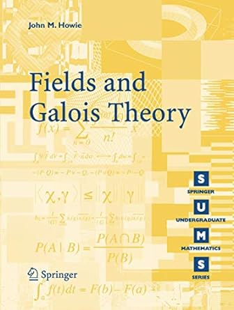 fields and galois theory 1st edition john m howie 1852339861, 978-1852339869