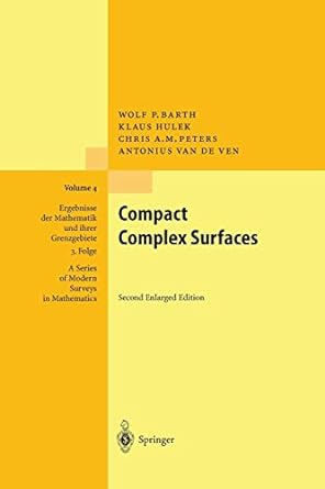 compact complex surfaces 1st edition w barth ,k hulek ,chris peters ,a van de ven 3642577385, 978-3642577383