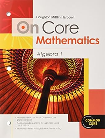 houghton mifflin harcourt on core mathematics algebra 1 1st edition houghton mifflin harcourt 0547575270,