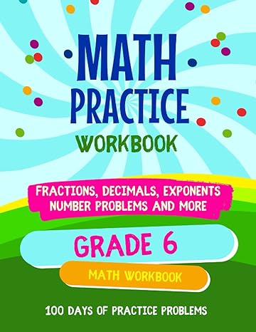math practice workbook fractions decimals exponents number problems and more grade 6 1st edition kassis fadel