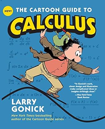 new the cartoon guide to calculus 1st edition larry gonick 0061689092, 978-0061689093